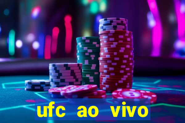 ufc ao vivo assistir online